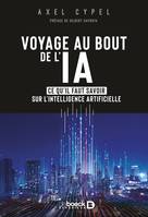 Voyage au bout de l’IA, Ce qu'il faut savoir sur l'intelligence artificielle