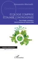 Ecologie comprise, écologie controversée, Une écologie 