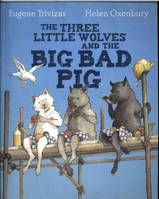 The Three Little Wolves and the Big Bad Pig