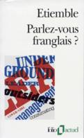 Parlez-vous franglais ?, fol en France, mad in France, la belle France, label France