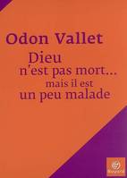 Dieu n'est pas mort... mais il est un peu malade, entretiens avec Brigitte Canuel