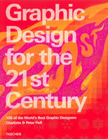 Graphic design for the 21st century, 100 of the world's best graphic designers