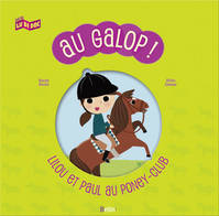 Au galop ! Lilou et Paul au poney-club, Lilou et Paul au poney-club