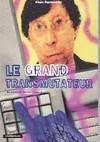 Le cycle de Vertor., 2, Grand transmutateur (Le)