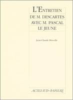 Entretien M.descartes Avec M.pascal, [Paris, Théâtre de l'Europe, 1985]