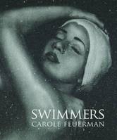 Carole Feuerman Swimmers /anglais