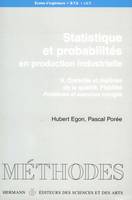 Statistique et probabilités en production industrielle, II, Contrôle et maîtrise de la qualité, fiabilité, Statistiques et probabilités en production industrielle, Volume 2, Contrôle et maîtrise de la qualité : fiabilité. Problèmes et exercices corrigés