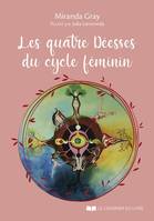 Les quatre déesses du cycle féminin