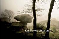 Les pierres jaumatres, murmures de granit