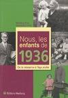 Nous, les enfants de 1936, De la naissance à l'âge adulte