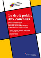 Le droit public aux concours, Droit constitutionnel, droit administratif, 
finances publiques, organisations européennes