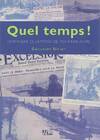 Quel temps ! La météo en France de 1900 à nos jours, chronique de la météo de 1900 à nos jours