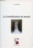 La Zombification du monde.