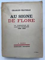 Au signe de flore. La fondation de l'Action Française. 1898-1900