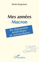 Mes années Macron, En diplomatie scientifique et universitaire