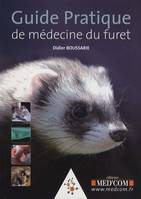 GUIDE PRATIQUE DE MEDECINE DU FURET