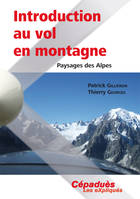 Introduction au vol en montagne - Paysages des Alpes, paysage des Alpes