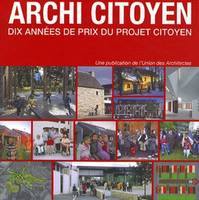 Archi Citoyen – Dix années de prix du projet citoyen, Dix années de prix du projet citoyen
