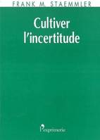 Cultiver l'incertitude, études de Gestalt-thérapie sur la temporalité et le diagnostic