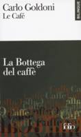 Le Café/La Bottega del caffè