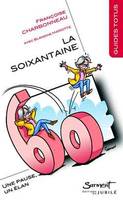 La Soixantaine - Une pause - Un élan, le pari d'un épanouissement