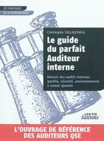 Le Guide du parfait auditeur interne