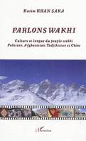 Parlons wakhi, Culture et langue du peuple wakhi - Pakistan, Afghanistan, Tadjikistan et Chine