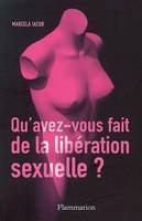 Qu'avez-vous fait de la libération sexuelle ?