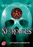 Le pouvoir des Cinq, 4, Tome 4 :
 Necropolis