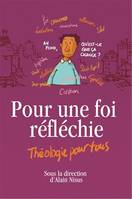 Pour une foi réfléchie - Théologie pour tous