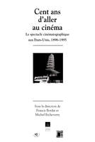 Cent ans d'aller au cinéma, Le spectacle cinématographique aux États-Unis, 1896-1995