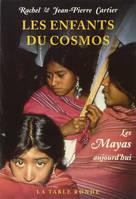 Les enfants du cosmos, Les Mayas aujourd'hui