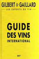 Guide des Vins International Gilbert & Gaillard 2017 (Édition en français)