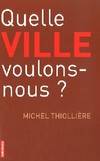 Quelle ville voulons-nous ?