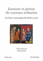 JEUNESSE ET GENESE DU ROYAUME ARTHURIEN, les 