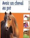 Avoir un cheval au pré