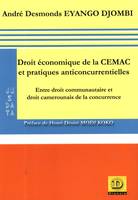 Droit économique de la CEMAC et pratiques anticoncurrentielles, Entre droit communautaire et droit camerounais de la concurrence