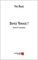 Soyez Tenace !