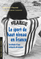 Le sport de haut niveau en France / sociologie d'une catégorie de pensée, Sociologie d'une catégorie de pensée