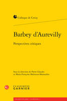 Barbey d'Aurevilly, Perspectives critiques