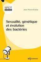 Sexualité, génétique et évolution des bactéries