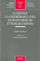 le juge face à la désobéissance civile en droits américain et francais comparés