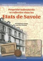 PRIDAES, Programme de recherche sur les institutions et le droit des anciens États de Savoie, 3, Propriete individuelle et collective dans les etats de savoie, actes du colloque international de Turin, 9-10 octobre 2009...