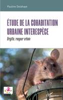 Étude de la cohabitation urbaine interespèce, Brigitte, rongeur urbain