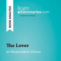 The Lover by Marguerite Duras (Book Analysis), Detailed Summary, Analysis and Reading Guide