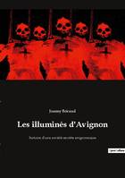 Les illuminés d'Avignon, histoire d'une société secrète avignonnaise