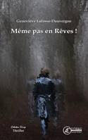 Même pas en rêves - thriller