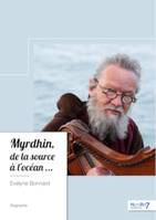 Myrdhin, de la source à l'océan...