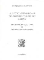 La notation musicale des chants liturgiques latins