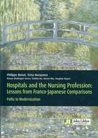 Hospitals and the nursing profession, Lessons from franco-japanese comparisons. Paths to Modernization.
